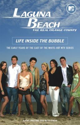 Laguna Beach : Life Inside the Bubble Beth Efran Kathy Passero 2005 Paperback Sc