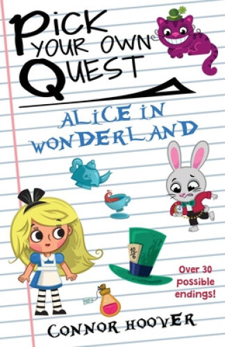 Thumbnail - Pick Your Own Quest: Alice In Wonderland By Hoover Connor Hoover