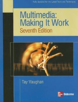 Multimedia: Making it Work, Seventh Edition - Paperback By Vaughan, Tay - GOOD