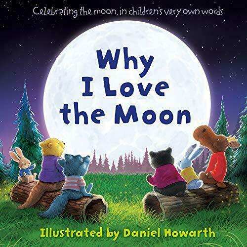 Why I Love The Moon By Daniel Howarth NEW (Paperback) Childrens Picture Book