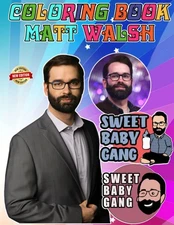 Matt Walsh Colouring Book Sweet Baby Gang for Fan Teen Women Men: Coloring Books