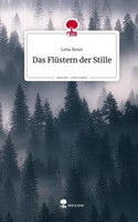 Das FlüStern Der Stille. Life Is A Story - Story.One Lena Beser