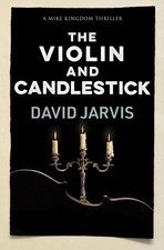 David Jarvis The Violin and Candlestick (Paperback) Mike Kingdom Thrillers