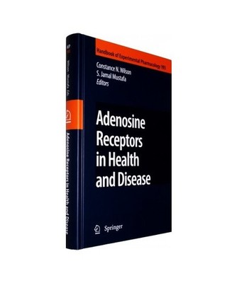 Adenosine Receptors in Health and Disease, Constance N. Wilson, S. Jamal Mustafa
