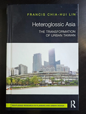 Heteroglossic Asia  The Transformation of Urban Taiwan  Routledge Brand New