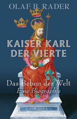 Kaiser Karl der Vierte Olaf B. Rader