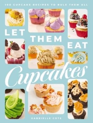Gabrielle Cote Let Them Eat Cupcakes (Gebundene Ausgabe)