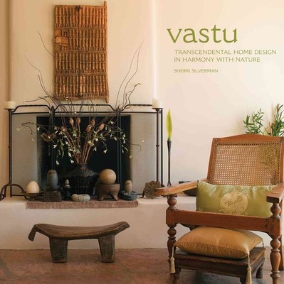 Vastu: Transcendental Home Design in Harmony with Nature - Silverman, Sherri...