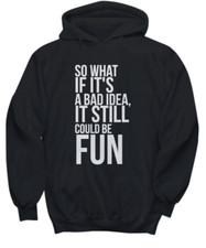 bad idea - Hoodie