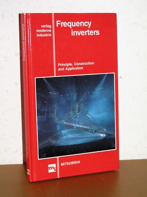 Peter F. Brosch - Frequency inverters - Principle, Construction and Application