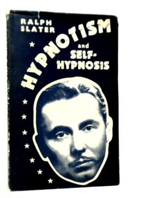 Hypnotism and Self-hypnosis (Ralph Slater - 1955) (ID:80992)