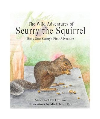 The Wild Adventures of Scurry the Squirrel: Book One: Scurry's First Adventure: 