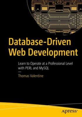 Database-Driven Web Development : Learn to Operate at a Professio