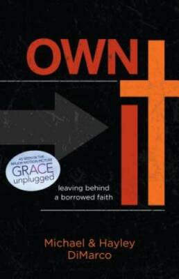 Own It: Leaving Behind a Borrowed Faith - Paperback By DiMarco, Hayley - GOOD