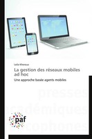 La Gestion Des RéSeaux Mobiles Ad Hoc Une Approche BaséE Agents Mobiles Kheroua