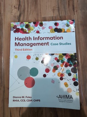 Health Information Management Case Studies, Third Edition
