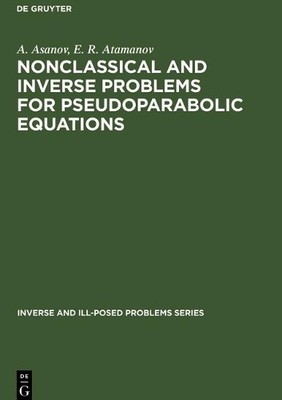 A. Asanov E. R. Nonclassical and Inverse Problems for Pseudoparabolic (Hardback)