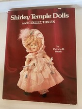Shirley Temple Dolls And Collectibles By Patricia R Smith Hardcover 1977 HC DJ