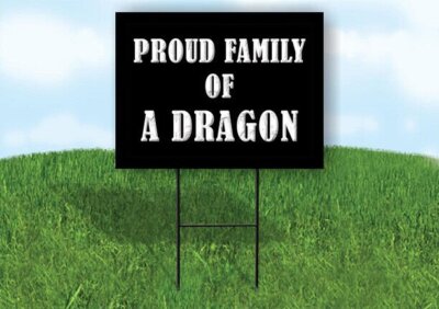 A DRAGON PROUD FAMILY 18 in x 24 in Yard Sign Road Sign with Stand