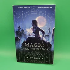 Magic Dark and Strange Advanced Reader's Copy UNCORRECTED PROOF Powell, Kelly