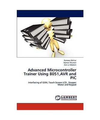 Advanced Microcontroller Trainer Using 8051,AVR and PIC: Interfacing of GSM, Tou