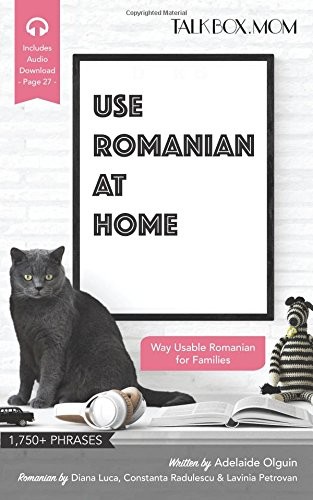 USE ROMANIAN AT HOME: OVER 1750+ PHRASES, WAY USABLE By Adelaide Olguin NEW - Picture 1 of 1