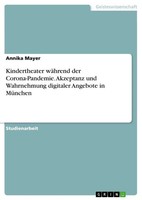 Annika Mayer | Kindertheater WäHrend Der Corona-Pandemie. Akzeptanz Und...
