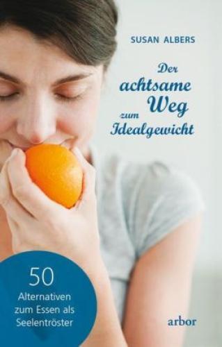 Thumbnail - Der Achtsame Weg Zum Idealgewicht 50 Alternativen Zum Essen Als