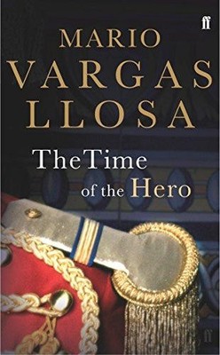 The Time of the Hero: Winner of the Nobel Prize in... - Vargas Llosa, Mario