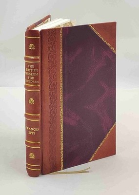 The British Museum For Children 1914 By Framces Epps [Leather Bound]