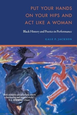 Put Your Hands on Your Hips and Act like a Woman : Blac -  NEW Gale P. Jackson 2