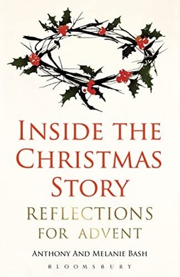 Inside the Christmas Story: Reflections for Advent by Anthony Bash Book The Fast