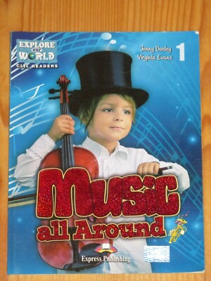 Jenny Dooley / Virginia Evans - Music All Around 1 - Explore Our World
