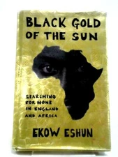 Black Gold of the Sun (Ekow Eshun - 2005) (ID:99971)