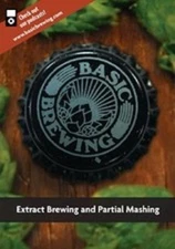 Basic Brewing: Extract Brewing and Partial Mashing DVD, 2010)