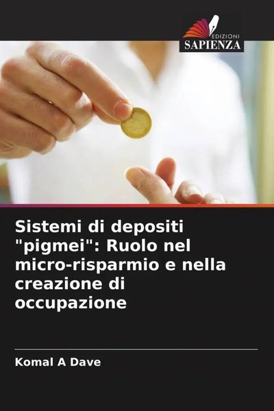 Sistemi Di Depositi Pigmei : Ruolo Nel Micro-Risparmio E Nella Creazione Di...-image