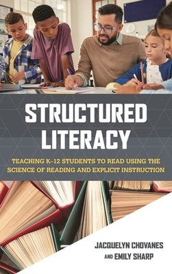 Structured Literacy: Teaching K-12 Students To Read Using Th...