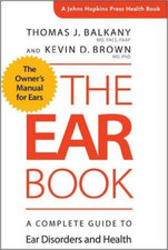 The Ear Book: A Complete Guide to Ear Disorders and Hea - Paperback NEW Balkany,
