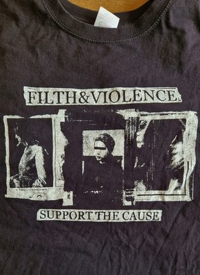 SUPPORT THE CAUSE * T SHIRT * L * filth & violence bizarre uproar x.e. grunt