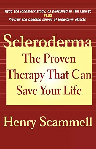 Scleroderma: The Proven Therapy that Can Save Your Life-Henry  .