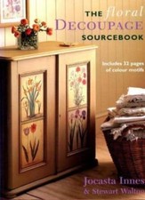 The Floral Decoupage Sourcebook By Jocasta Innes, Stewart Walton, Richard Foste