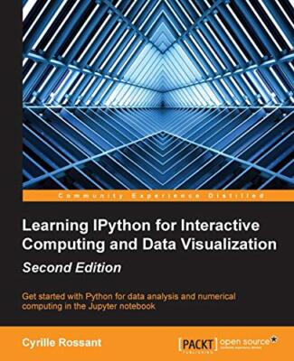 Learning IPython for Interactive Computing and Data Visualization - Second Ed-,