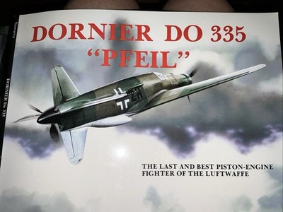 Dornier Do 335 ''Pfeil'' - The Last and Best Piston-Engine Fighter