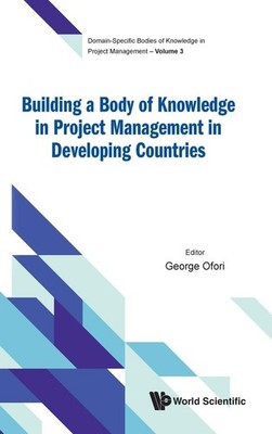 Building A Body Of Knowledge In Project Managem, Ofori, Ofori,..