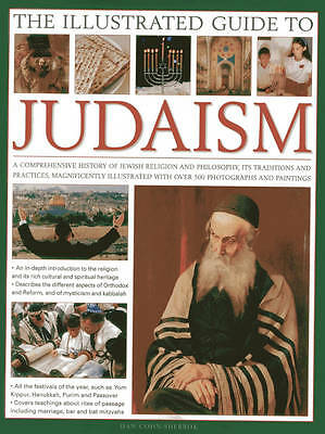 The Illustrated Guide to Judaism: A Comprehensive History of Jewish Religion ...