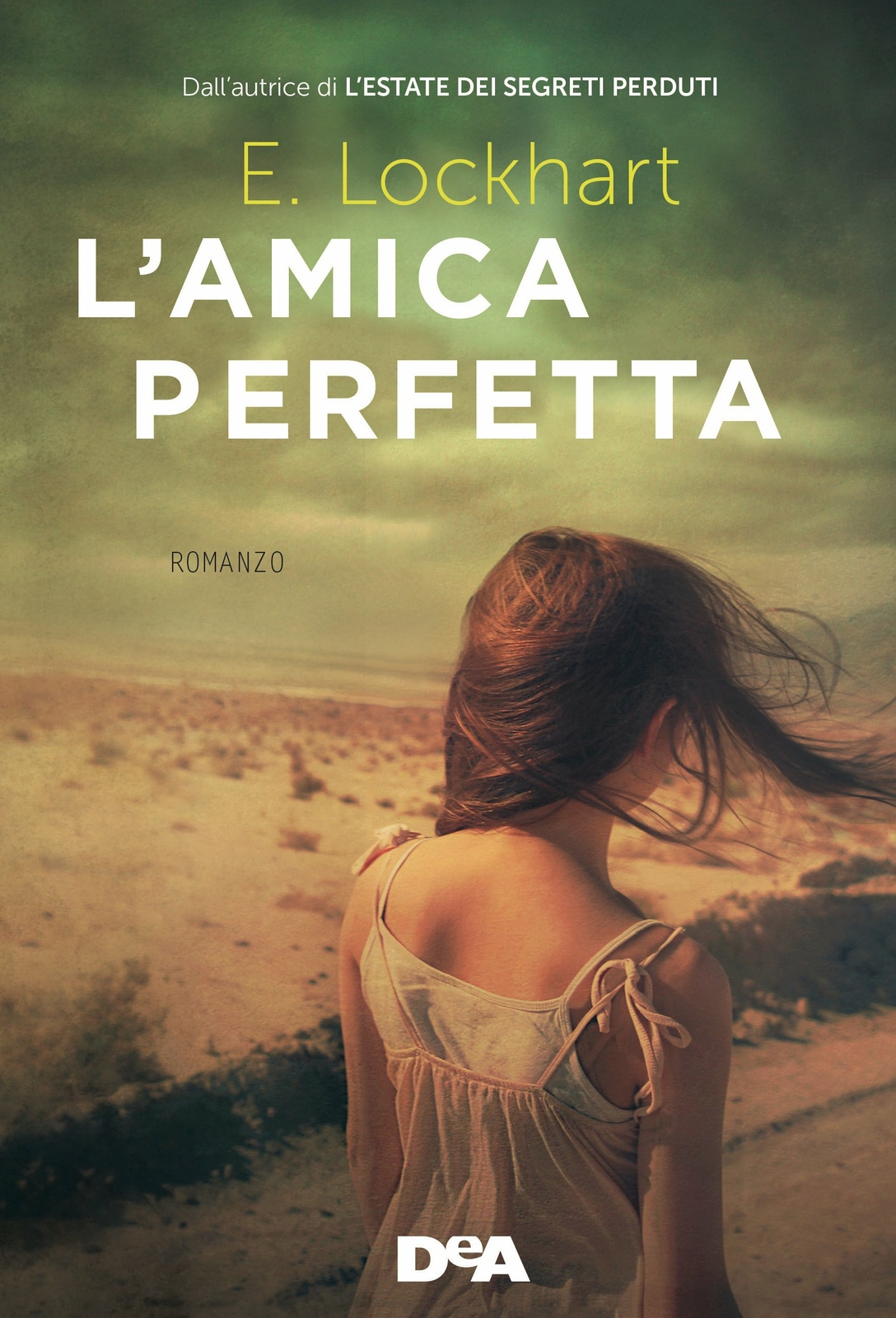 E.Lockhart: l'amica perfetta ed.DEA NUOVO B17