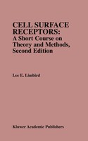 Lee E. Limbird | Cell Surface Receptors: A Short Course On Theory And Methods