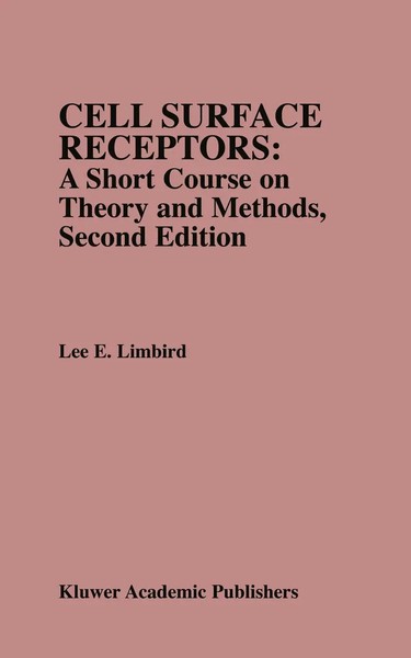 Lee E. Limbird | Cell Surface Receptors: A Short Course On Theory And Methods-image