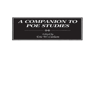 A Companion to Poe Studies Eric Carlson Hardcover Bloomsbury Publ