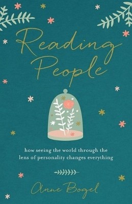 Reading People How Seeing the World through the Lens of Personality Changes Ever